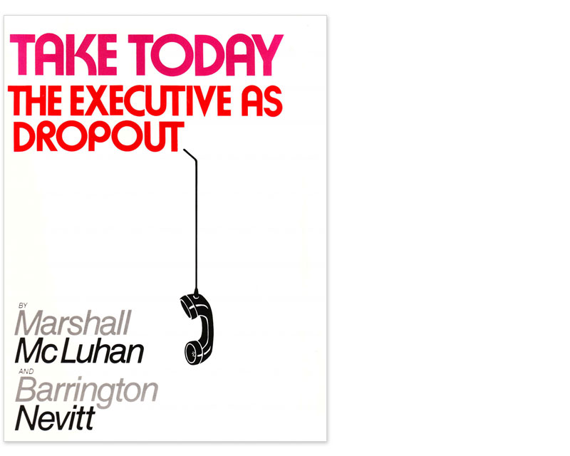 Take Today: The Executive as Dropout
